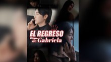 El Regreso de Gabriela Episodio Completo