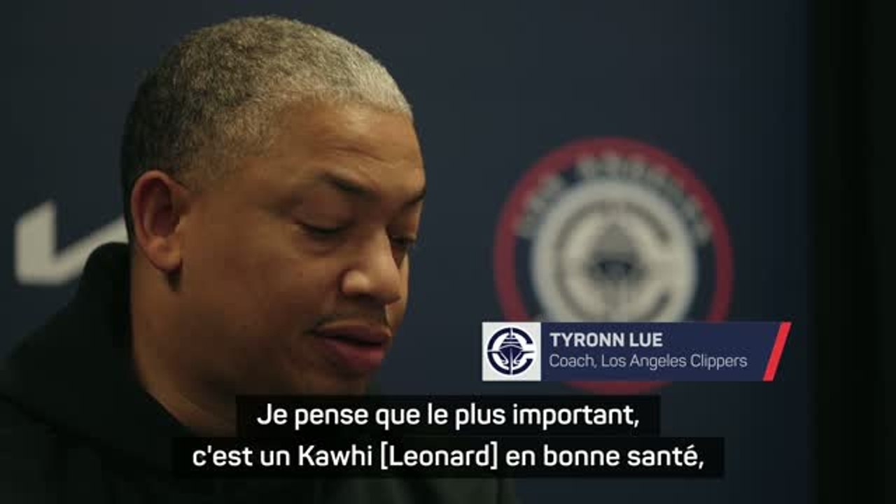 Clippers - Lue sur la rennaissance de son équipe : "Le plus important, c'est un Kawhi en bonne santé"