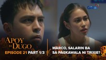 Apoy Sa Dugo: Marco, pinag-initan sa interogasyon! (Episode 21 - Part 1/3)
