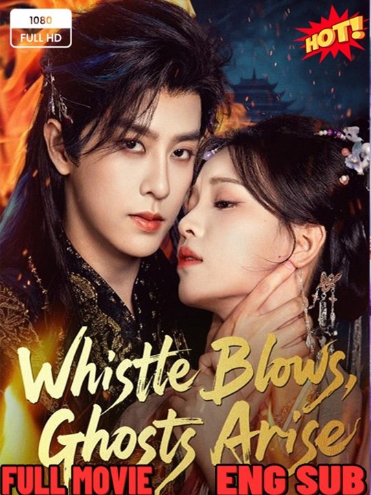 Whistle Blows Ghosts Arise- Full Drama Movie English Sub