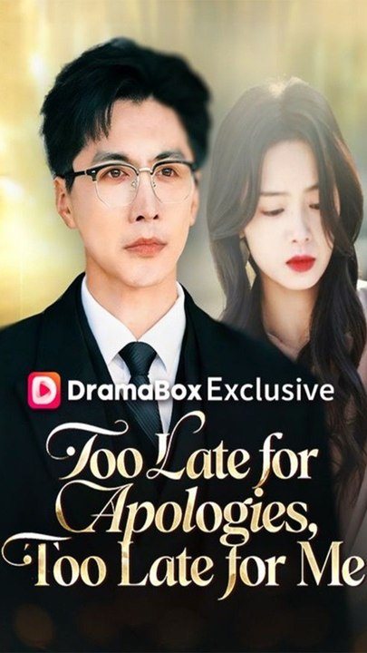 Too Late for Apologies, Too Late for Me - Chinese Drama - English Sub