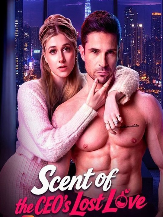 ...Scent of the CEO's Lost Love Full Episode: A Dramatic Romance Unfolds (2026)