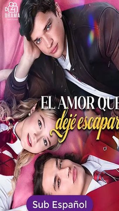 El amor que dejé escapar sub español completo