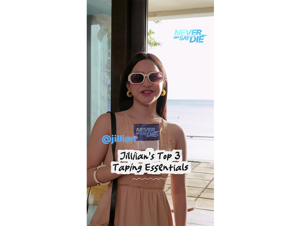 Never Say Die: Jillian Ward's top 3 taping essentials | Online Exclusive