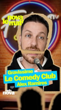 Le Stand-Up - Alex Ramirès dans Gravissime (nova le matin)