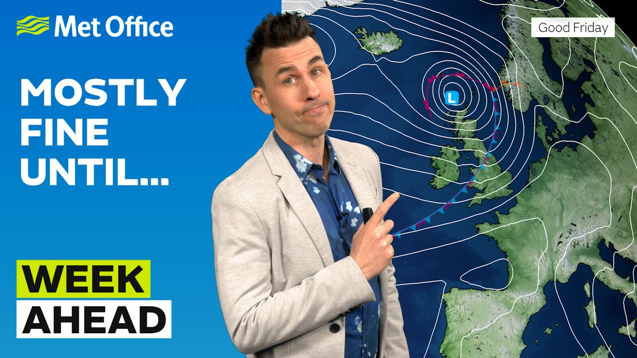 Week Ahead 30/03/2026 – Big changes for the Easter Weekend? – Met Office weather forecast UK
