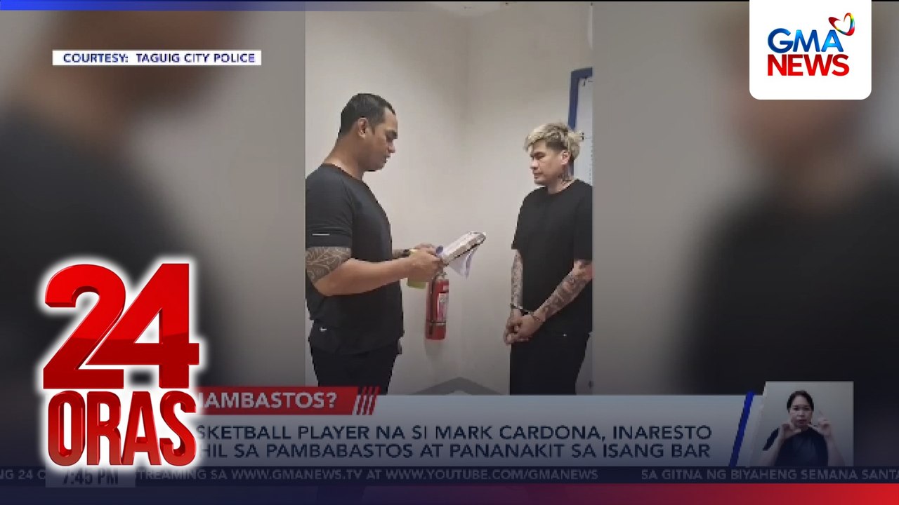 Basketball player na si Mark Cardona, inaresto dahil sa pambabastos at pananakit sa isang bar | 24 Oras