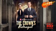 The Crown's Betrayal | Full Movie HD - Drama ShortFilms Hot Romance Toxic Romance Modern Exciting