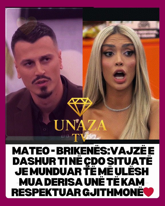 🔵Mateo - Brikenës: Vajzë e dashur ti në çdo situatë je munduar të më ulësh mua derisa unë të kam respektuar gjithmonë❤