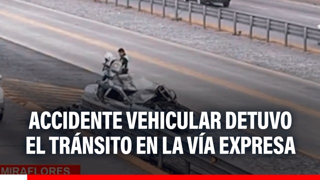 Accidente vehicular detuvo el tránsito en la Vía Expresa