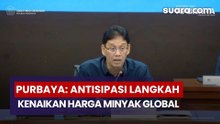 Purbaya Ungkap Langkah Pemerintah Antisipasi Kenaikan Harga Minyak Global