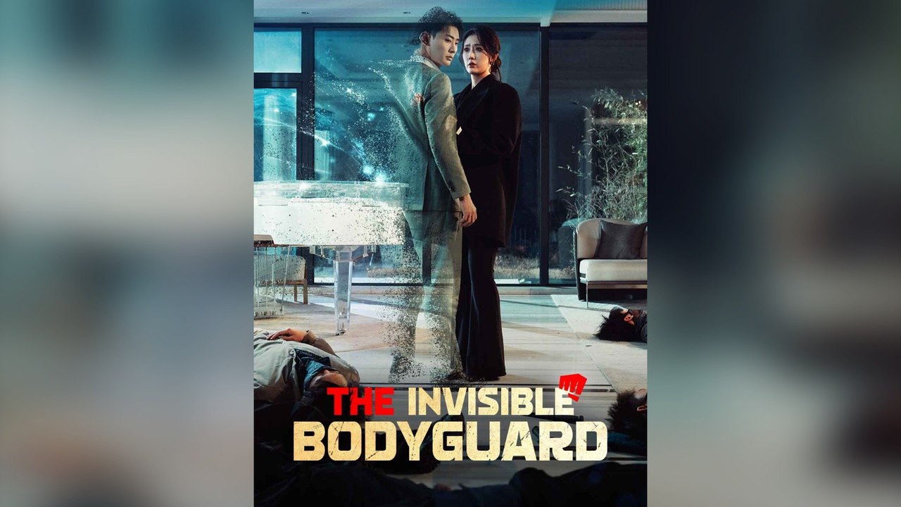 The Invisible Bodyguard Full Chinese Drama