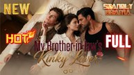 My Brother in law's Kinky Love Full HD Short Drama I Best Romantic ShortFilms Hot Emotional Dark CEO Romance New Series 2026