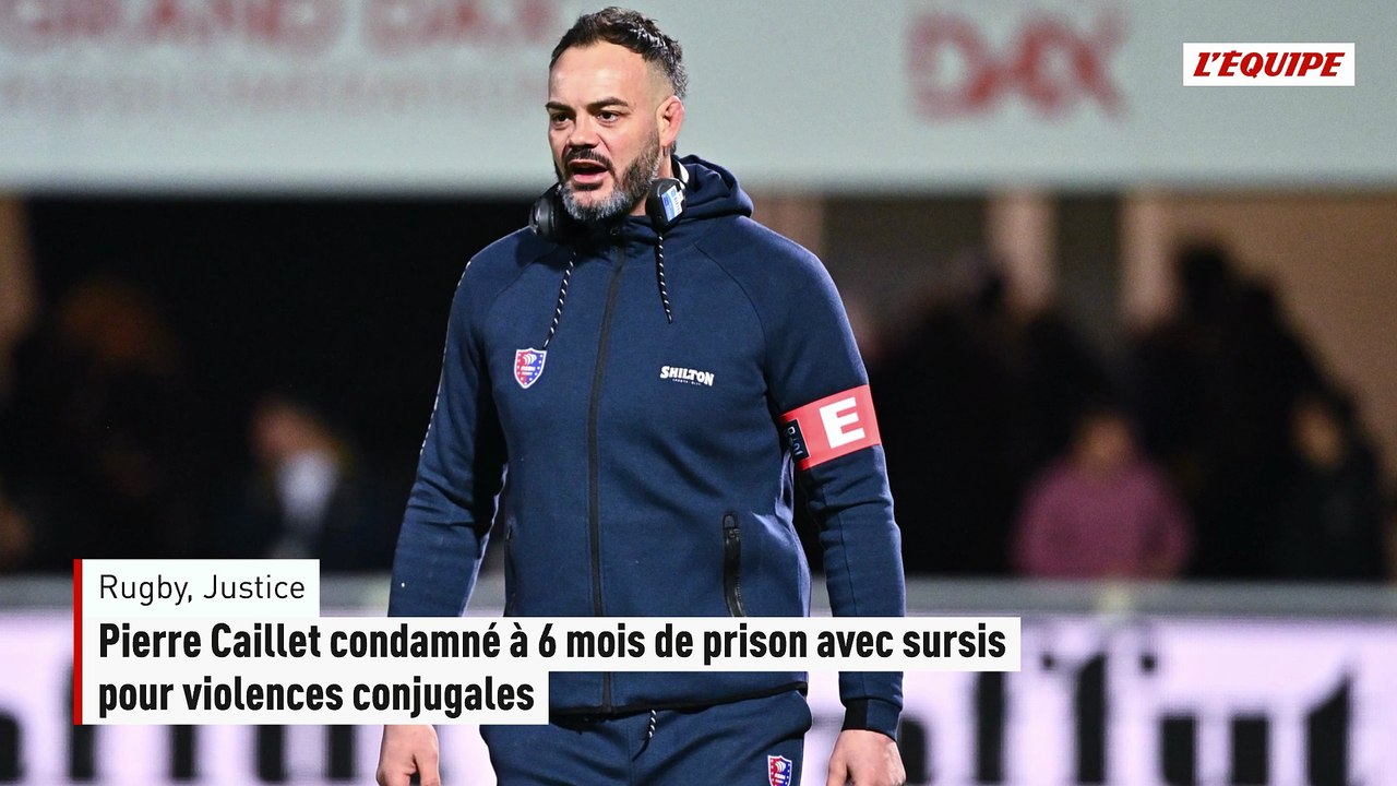 Pierre Caillet condamné à 6 mois de prison avec sursis pour violences conjugales - Rugby - Justice