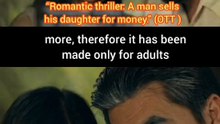 Romantic thriller. A man sells his daughter for money." (OTT)