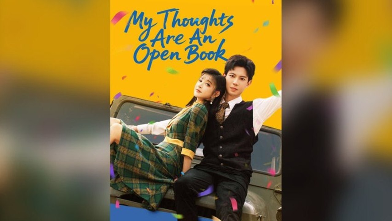 My Thoughts Are An Open Book Full Chinese Drama