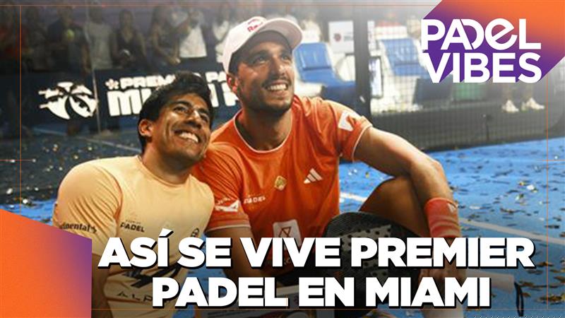 El ambiente del Premier Padel Miami con las estrellas del circuito | Padel Vibes | beIN SPORTS