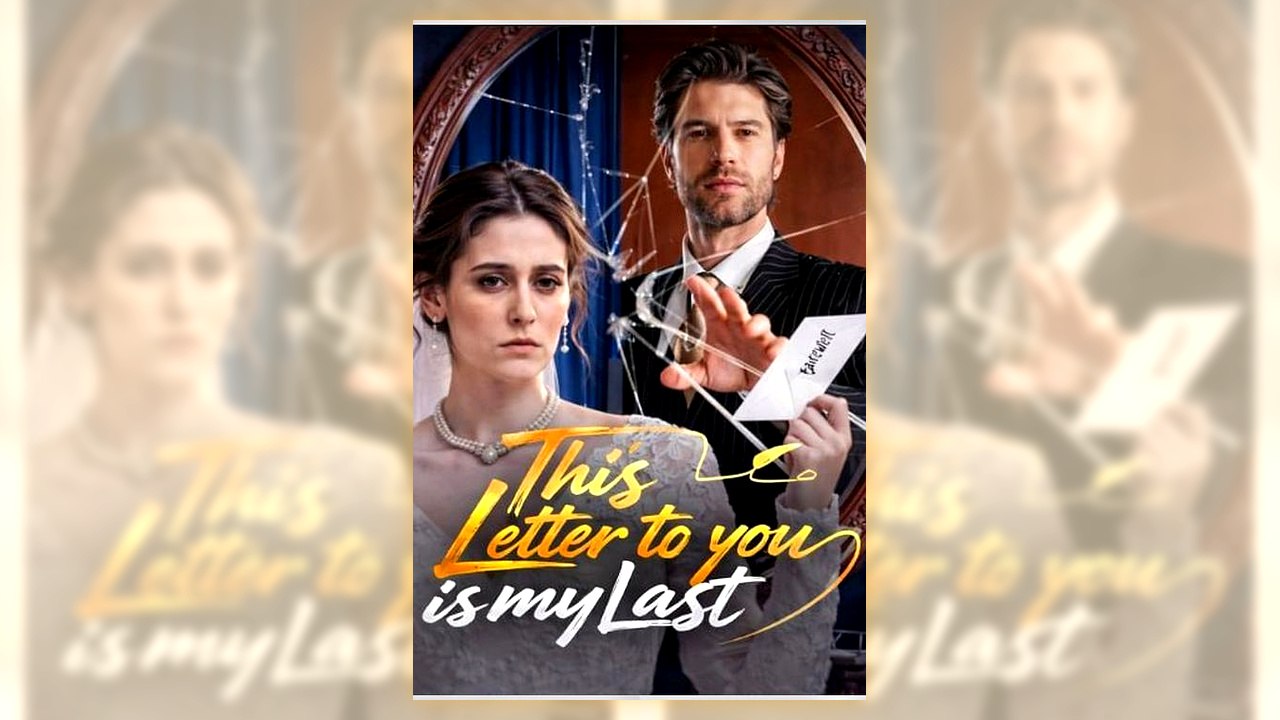 This Letter to You Is My Last | Full Movie