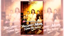 You Leave Mom, I Leave You Nothing! | Full Version