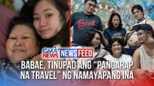 Babae, tinupad ang “pangarap na travel” ng namayapang ina | GMA News Feed