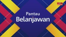 Pantau Belanjawan: Mengukuh ekonomi negara, menongkah suram global