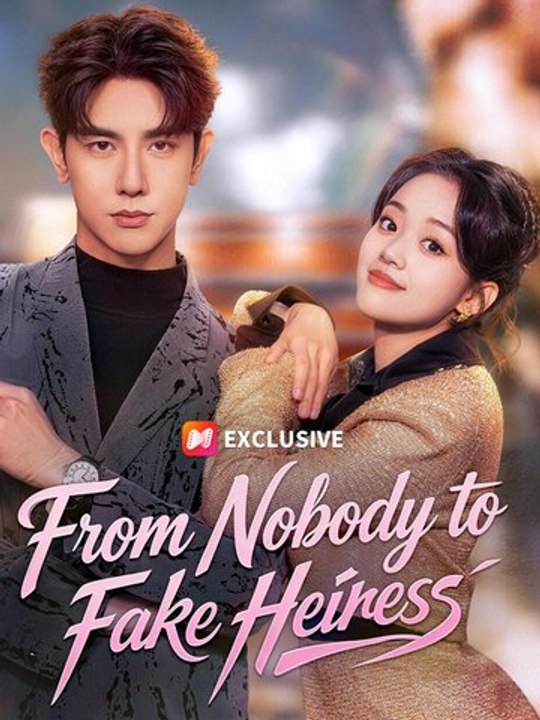 From Nobody to Fake Heiress Full Movies
