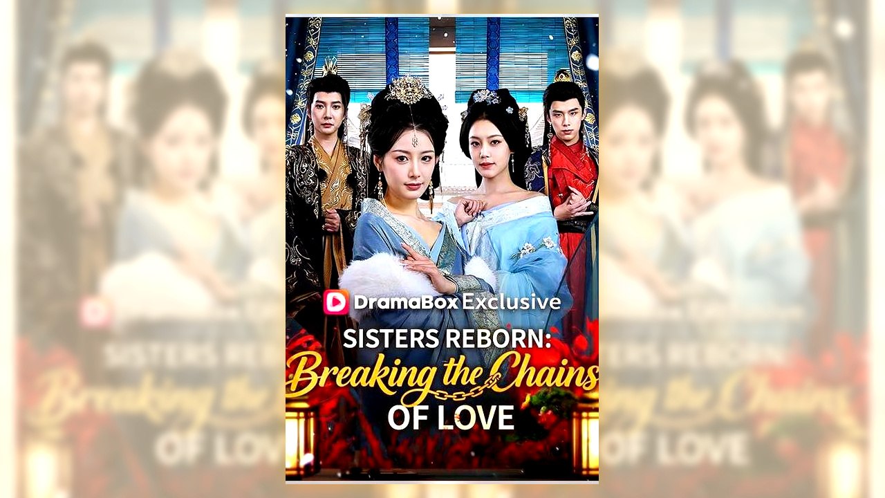 Sisters Reborn Breaking the Chains of Love | English Subbed