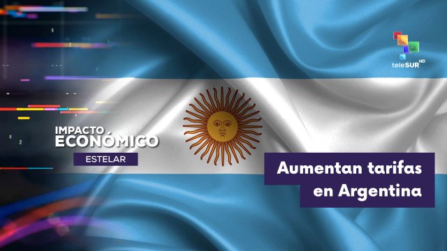 IMPACTO ECONÓMICO ESTELAR | Argentina | Nueva ola de aumentos en tarifas y servicios esenciales 30-03-2026