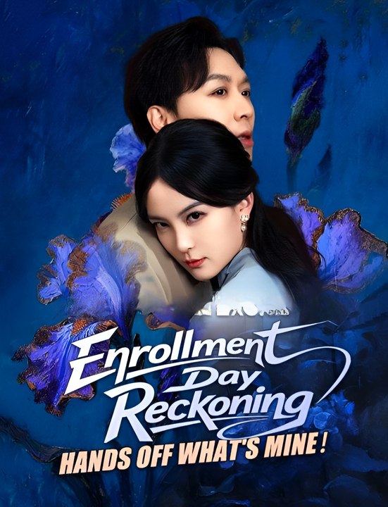Enrollment Day Reckoning Hands Off What’s Mine - Drama FULL MOVIES ENGLISH SUB