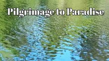 Pilgrimage to Paradise