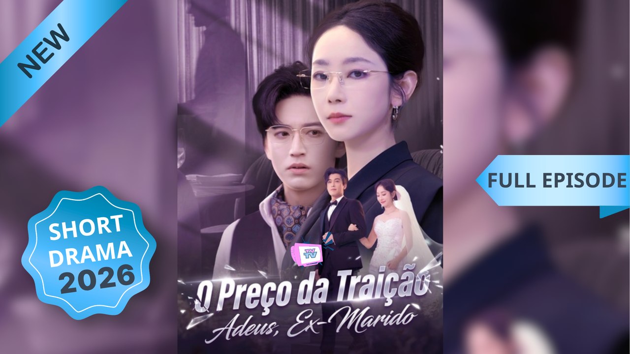 O Preço da Traição: Adeus, Ex-Marido Episódio Completo