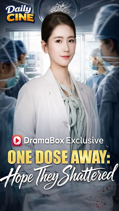 One Dose Away: Hope They Shattered – Full Episode | Eng Sub | Medical Revenge Drama