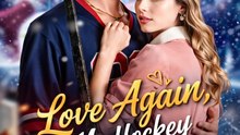 Love Again, My Hockey Superstar – Full Episode | Eng Sub | Sports Drama Series