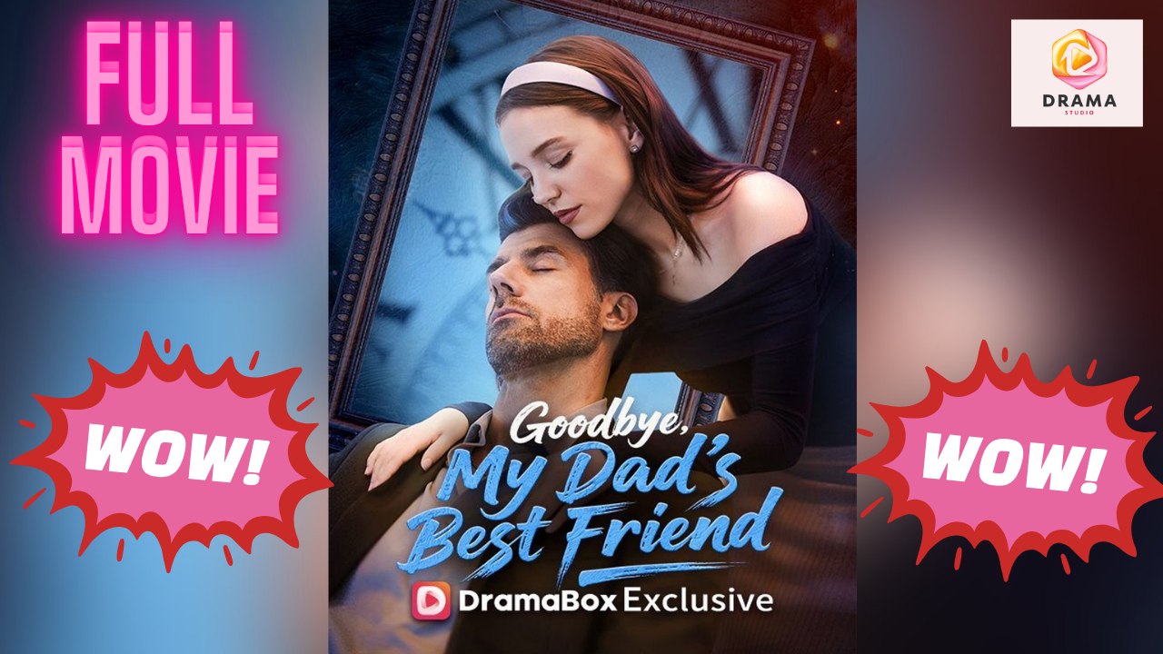 [New 2026] Goodbye, My Dad's Best Friend #dramabox | Drama Hub Hub