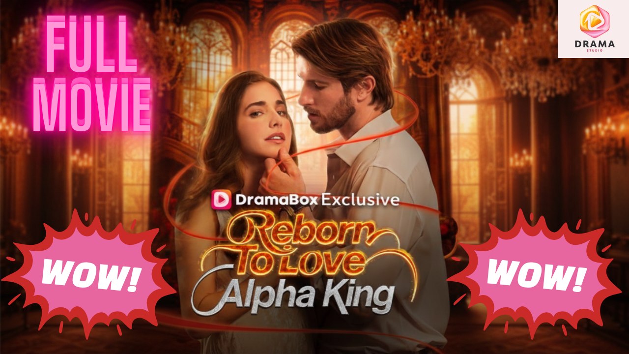 [New 2026] Reborn To Love Alpha King #dramabox | Drama Hub Hub