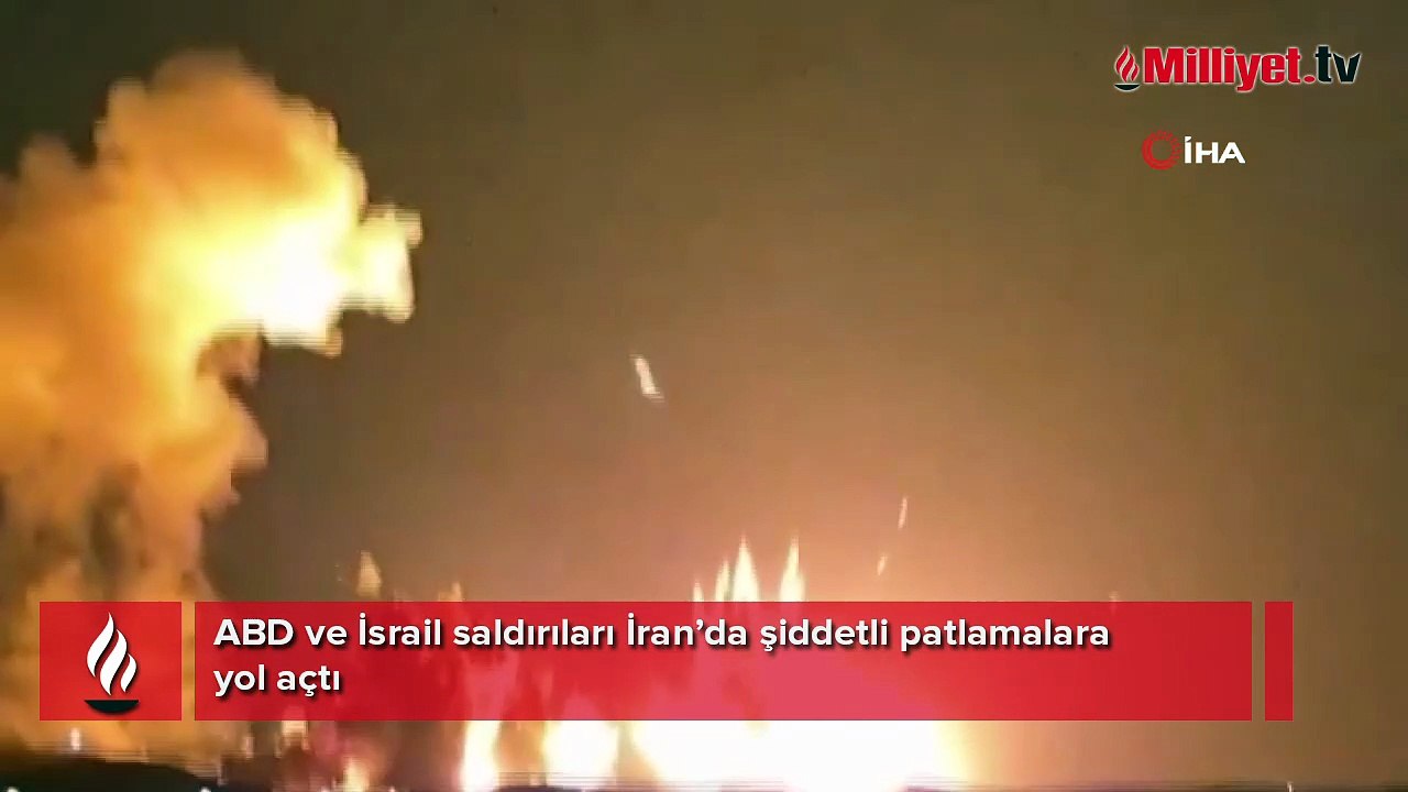 ABD ve İsrail saldırıları İran’da şiddetli patlamalara yol açtı