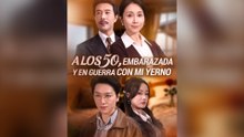 A Los 50, Embarazada Y En Guerra Con Mi Yerno Drama Chino