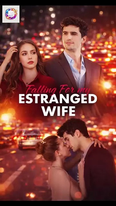 Falling for My Estranged Wife