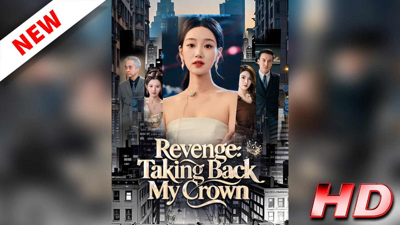 Revenge Taking Back My Crown | FULL MOVIE HOT