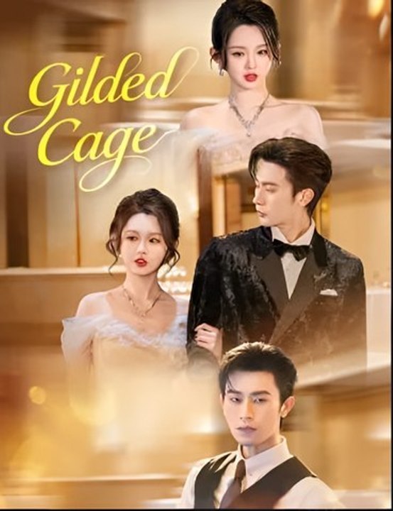 Gilded Cage - Drama FULL MOVIES ENGLISH SUB
