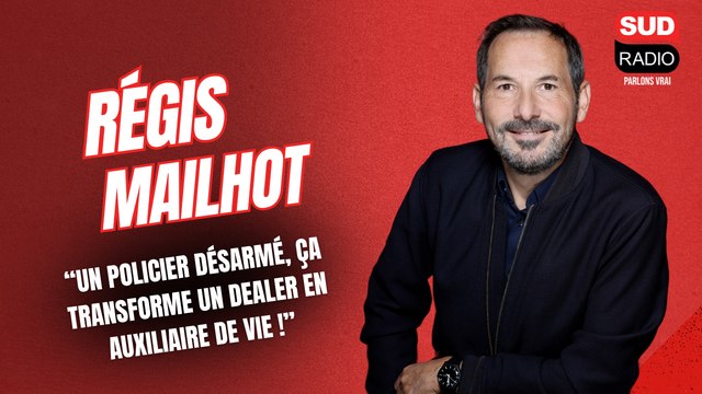 Régis Mailhot : Pour LFI, un policier désarmé, ça transforme un dealer en auxiliaire de vie !