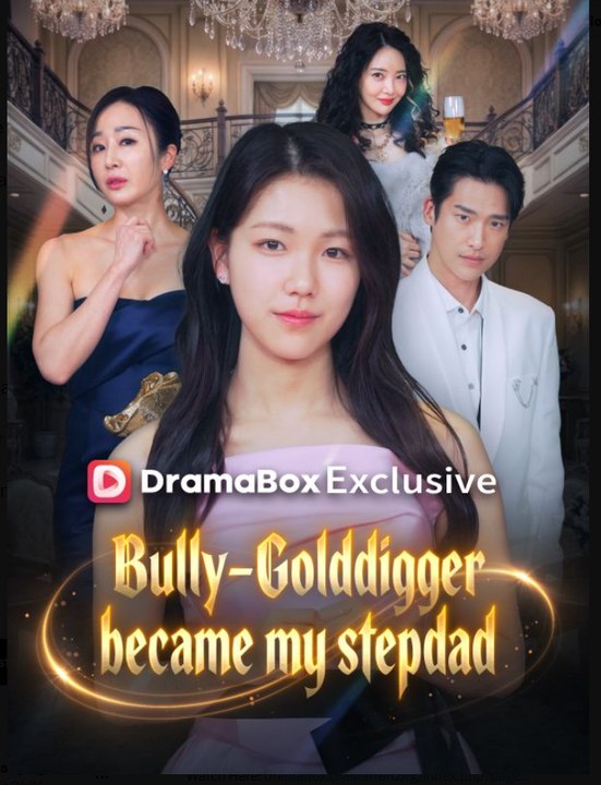Bully-Golddigger Became My Stepdad- Drama Isode