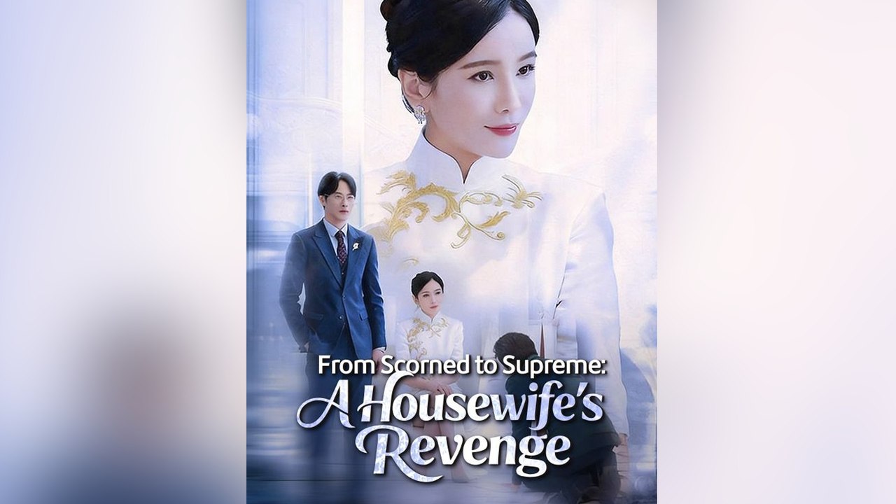 From Scorned to Supreme A Housewife's Revenge - FULL DRAMA