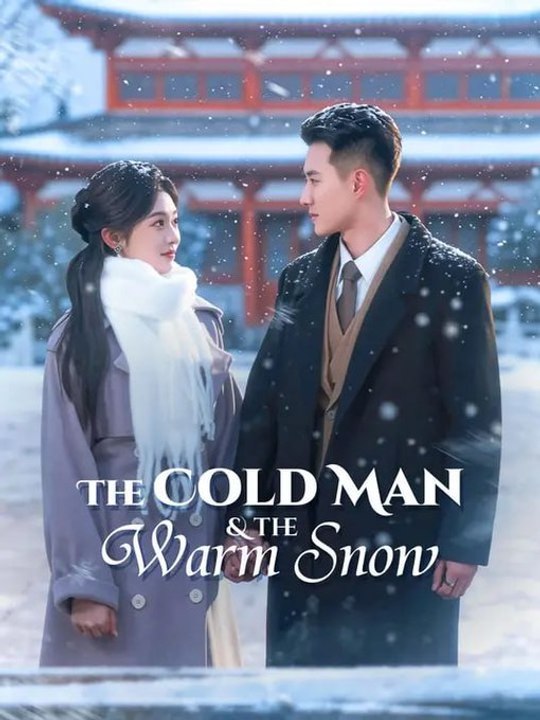 Watch The Cold Man & the Warm Snow Chinese Drama #Engsub