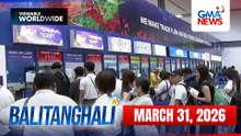 Balitanghali Express: March 31, 2026