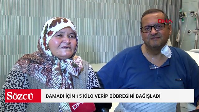 Damadı için 15 kilo verip böbreğini bağışladı