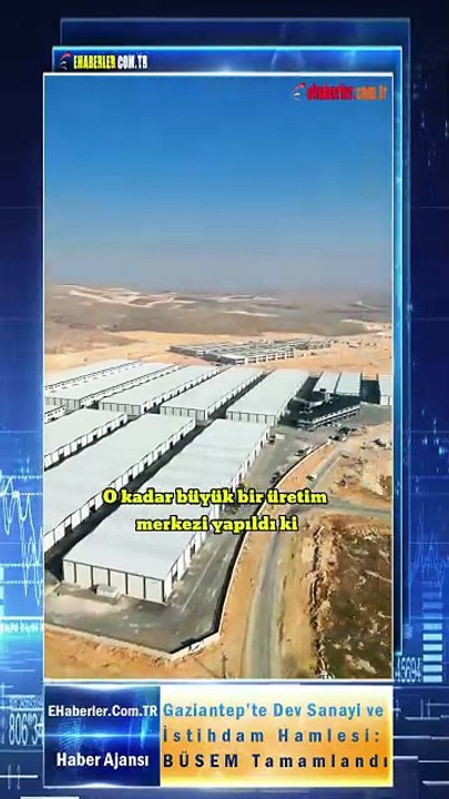 Gaziantep’te Dev Sanayi ve İstihdam Hamlesi: BÜSEM Tamamlandı