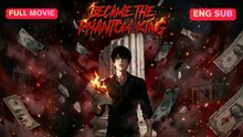[SUB] [Dubbed] Became the Phantom King Chinese Movie