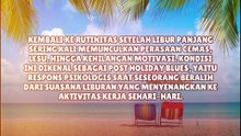Post Holiday Blues? Ini Cara Ampuh Kembali Semangat Kerja
