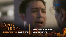 Apoy Sa Dugo: Marco is accused of being a murderer! (Episode 22 - Part 1/3)